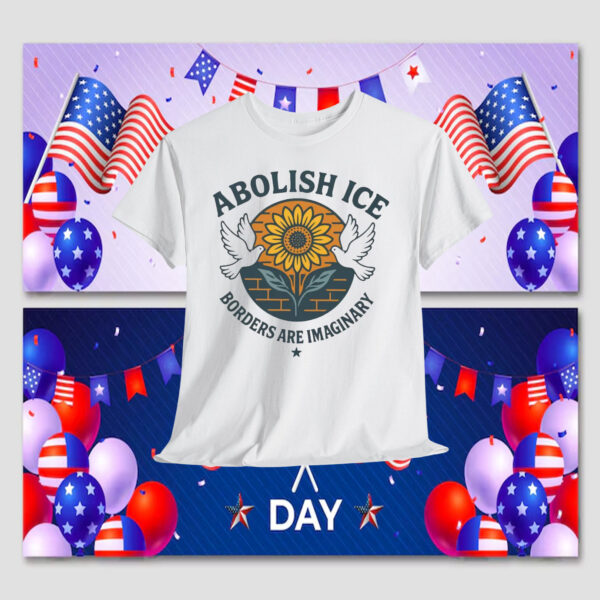 Abolish ICE Borders Are Imaginary Shirt