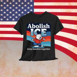 Abolish ICE Keep Families Together T-Shirt