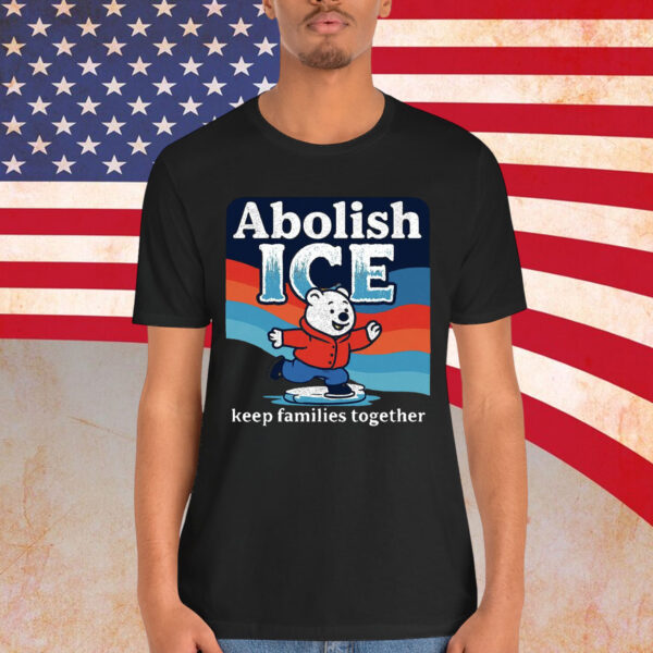 Abolish ICE Keep Families Together T-Shirt