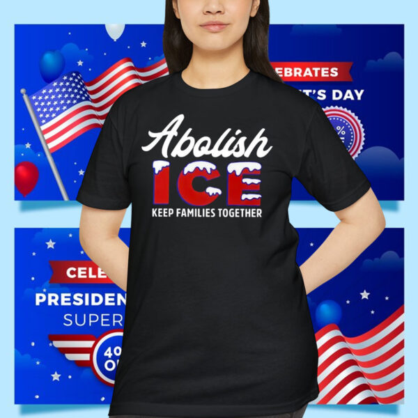 Abolish ICE Keep families together Shirts