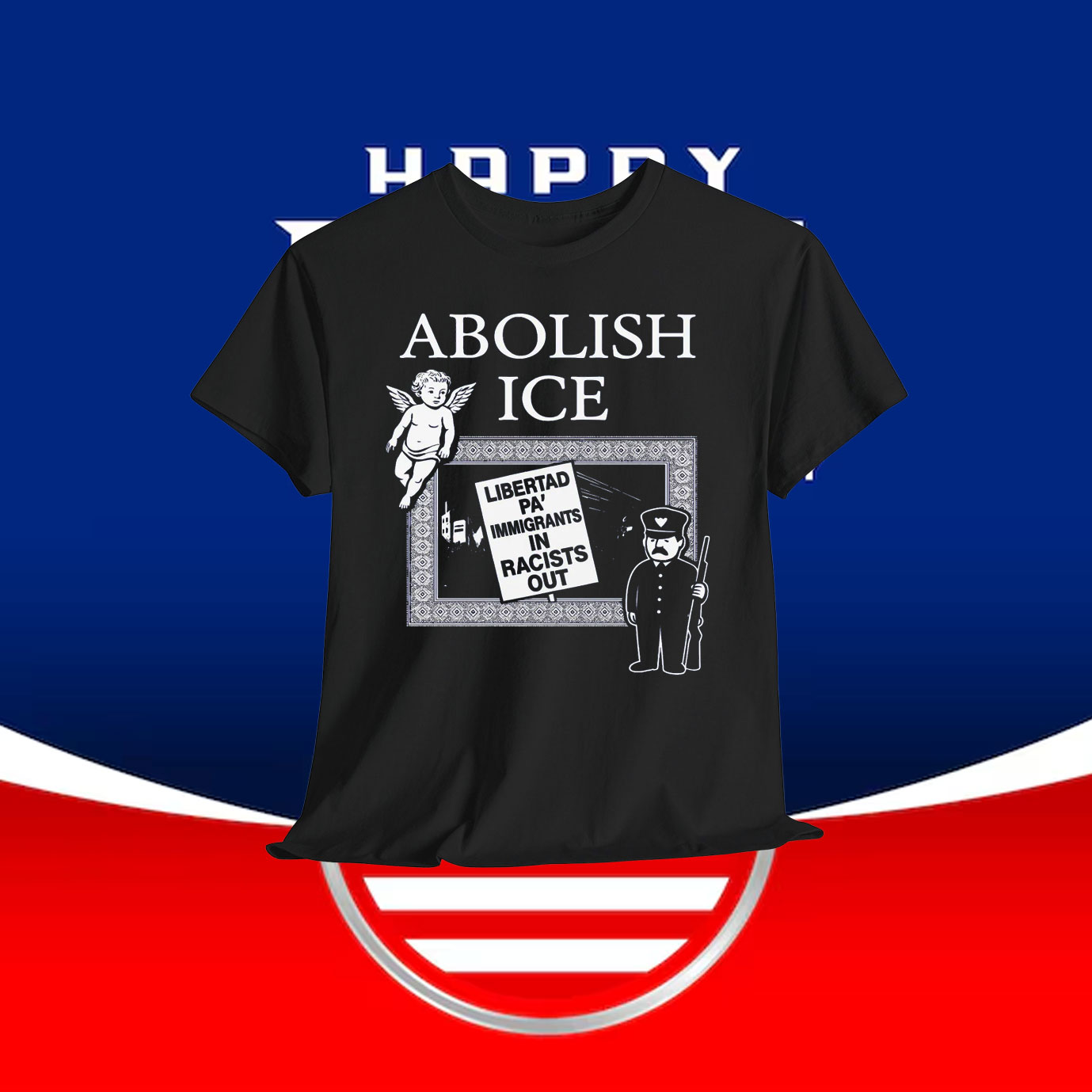 Abolish ICE Libertad Pa' Immigrants In Racists Out Shirt
