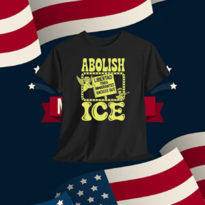 Abolish ICE Libertad Para Immigrant Racists Out Shirt