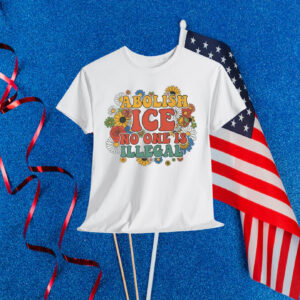 Abolish ICE No One Is Illegal Shirt