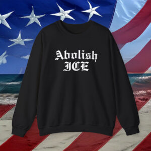 Abolish ICE Sweatshirt