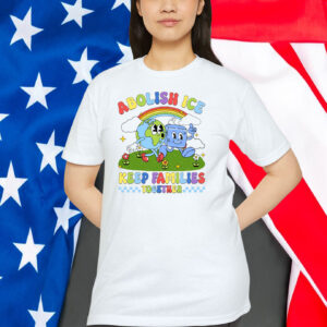 Abolish Ice Keep Families Together T-Shirts