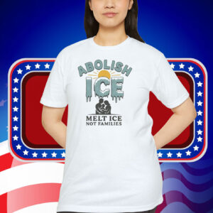 Abolish Ice Melt ICE Not Families Shirt
