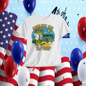 Abolish Ice No Borders, Just Vibes Shirt