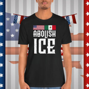 America Mexican Abolish ICE Shirt