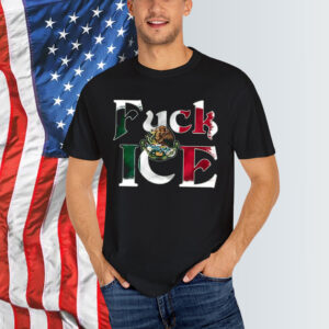 Anti Trump Fuck ICE Mexico T-Shirt