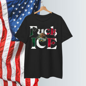 Anti Trump Fuck ICE Mexico T-Shirt
