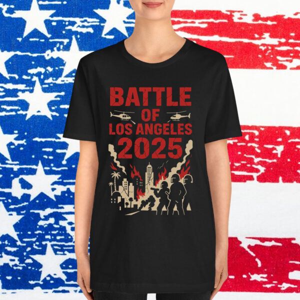 Battle of Los Angeles 2025 Protest T-Shirt