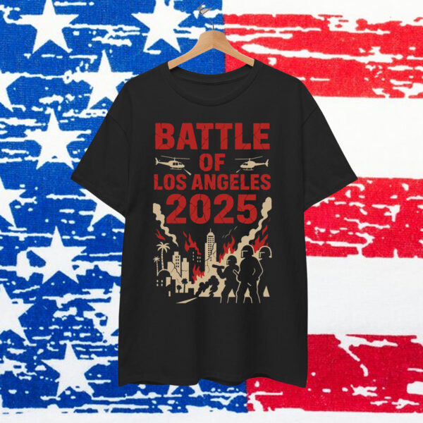 Battle of Los Angeles 2025 Protest T-Shirt