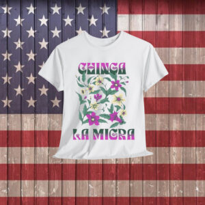 Chinga La Migra Abolish Ice T-Shirt