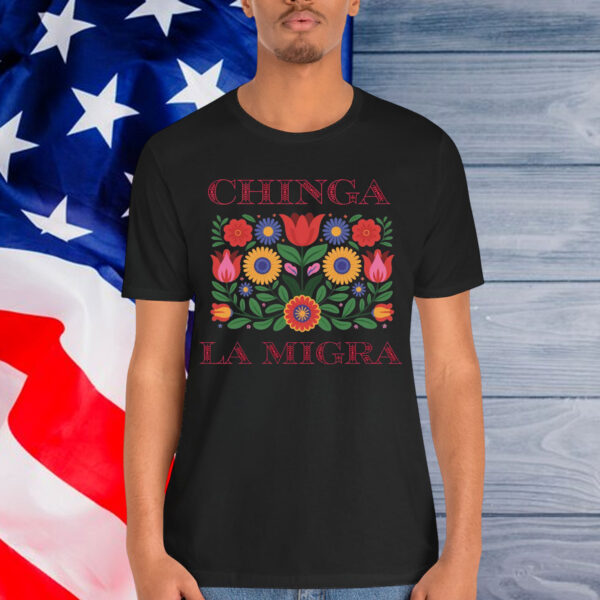 Chinga La Migra Anti ICE Protest T-Shirt