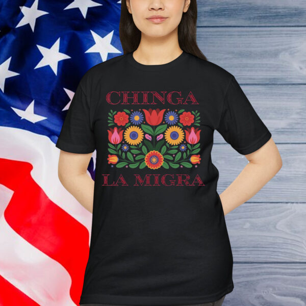 Chinga La Migra Anti ICE Protest T-Shirt