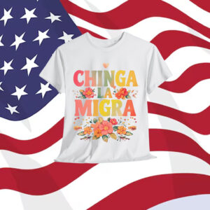 Chinga La Migra Bold Political T-Shirt