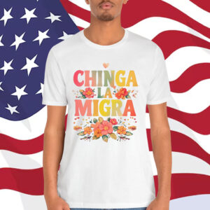 Chinga La Migra Bold Political T-Shirt