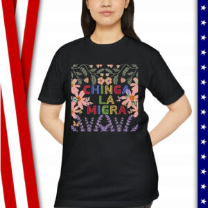 Chinga La Migra T-Shirt