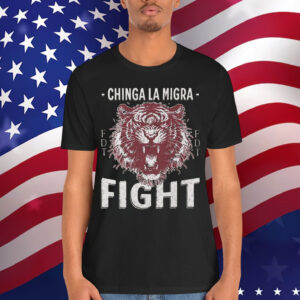 Chinga La Migra Fight Political Protest T-Shirt
