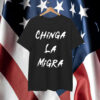 Chinga La Migra T-Shirt