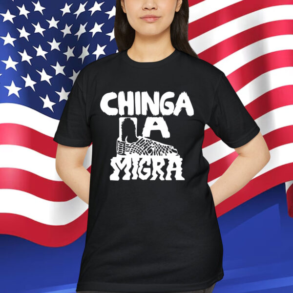 Chinga La Migra T-Shirt
