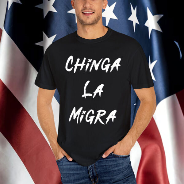 Chinga La Migra T-Shirt