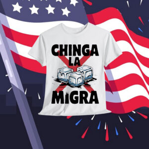 Chinga La Migra Anti ICE Protest T-Shirt