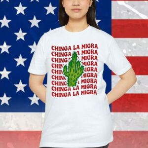 Chinga La Migra Funny Political T-Shirt