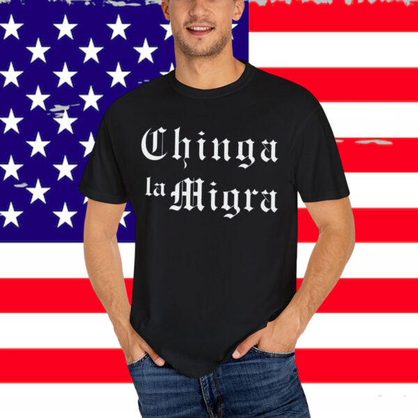 Chinga La Migra T-Shirt
