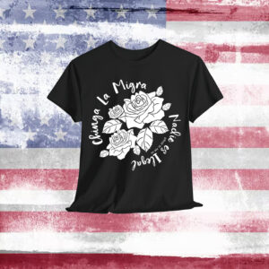 Chinga La Migra Families Belong Together T-Shirt
