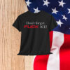 Don't Forget Fuck Ice T-Shirt