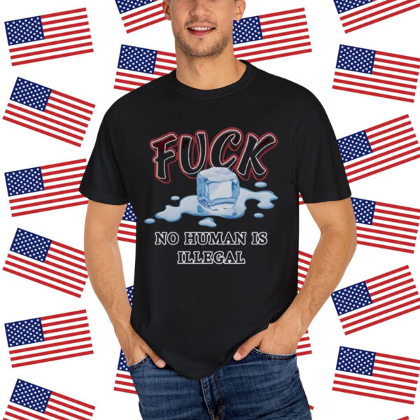 Fuck ICE No Human Is Illegal T-Shirt