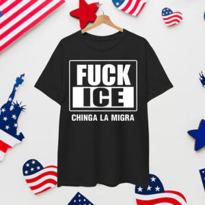 Fuck ICE Chinga La Migra Protest T-Shirt