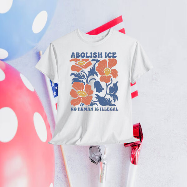 Floral Abolish Ice No Human is Illegal Shirt
