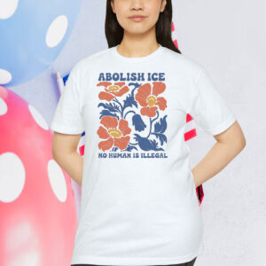 Floral Abolish Ice No Human is Illegal Shirt