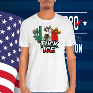 Fuck Ice Mexican Shirts
