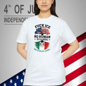 Fuck Ice No Human Is Illegal On Stolen Land T-Shirt