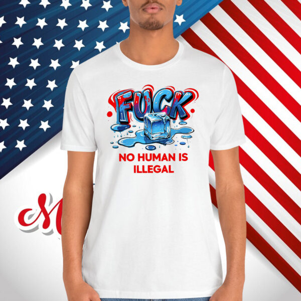 Fuck Ice No Human Is Illegal Unisex Shirt