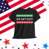 ICE GET OUT T-Shirt
