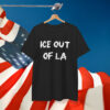 ICE Out Of LA Shirt