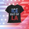ICE Protest Out Of LA T-Shirt