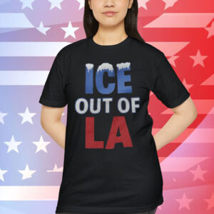 ICE Protest Out Of LA T-Shirt