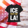 ICE Out Of La Lmmigration Protests USA Los Angeles Anti T-Shirt