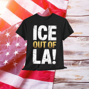 ICE Out Of La Lmmigration Protests USA Los Angeles Anti T-Shirt
