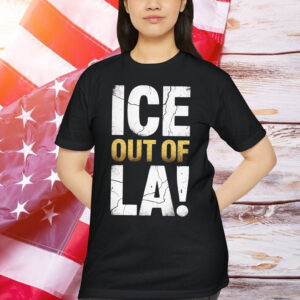 ICE Out Of La Lmmigration Protests USA Los Angeles Anti T-Shirt