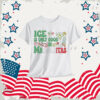 Ice Is Only Good In Margarita T-Shirt