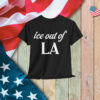 Out Of La ICE Protest T-Shirt