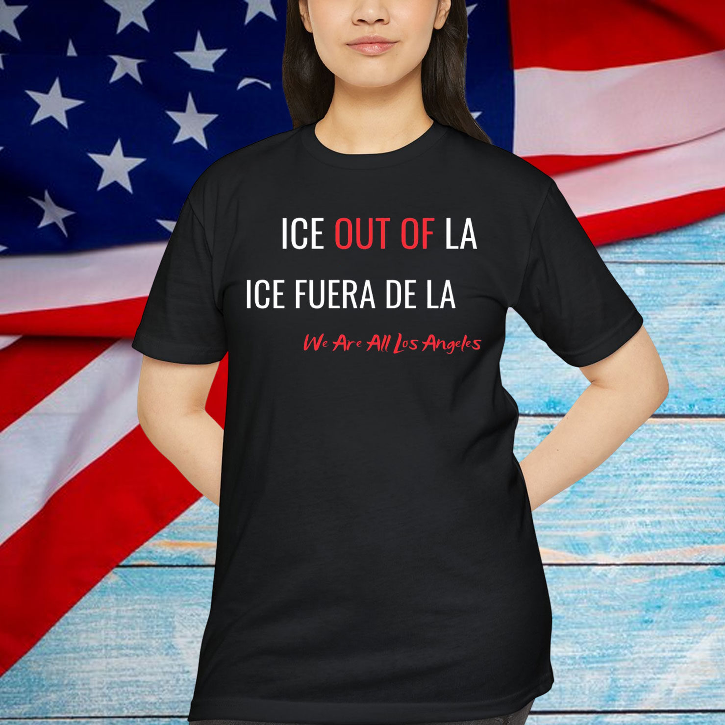 Ice Out Of LA ICE Fuera De We Are All Los Angeles T-Shirt