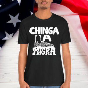 Chinga La Migra Instant Digital T-Shirt