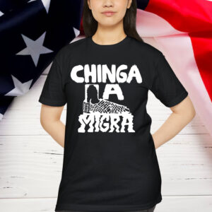 Chinga La Migra Instant Digital T-Shirt
